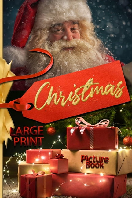 Christmas picture book LARGE PRINT. Large print christmas books with magical christmas pictures for young and old! : Christmas pictures: large print christmas books (Paperback)