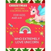 Christmas unicorn coloringbook for kids ages who extremely love uicorn A Fantasy Funny Coloring Book with Magical Unico, Paperback