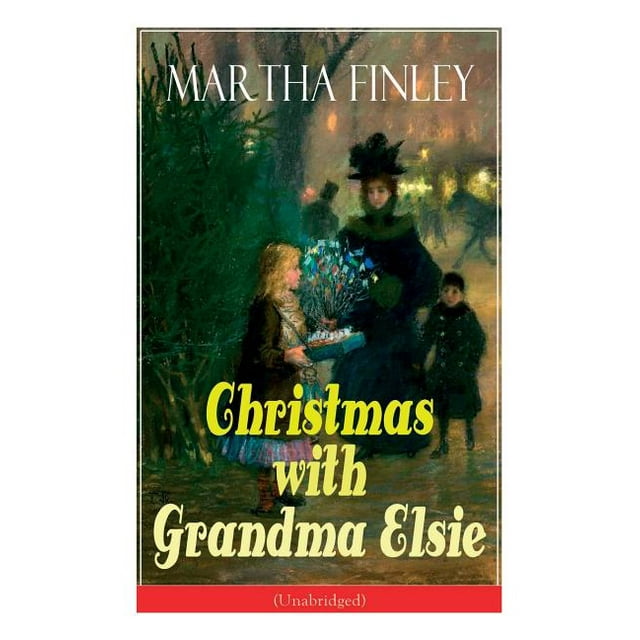 Christmas with Grandma Elsie (Unabridged): Children's Classic ...