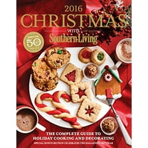 Pre-Owned Christmas with Southern Living 2016: The Complete Guide to Holiday Cooking and Decorating (Hardcover) 084874537X 9780848745370