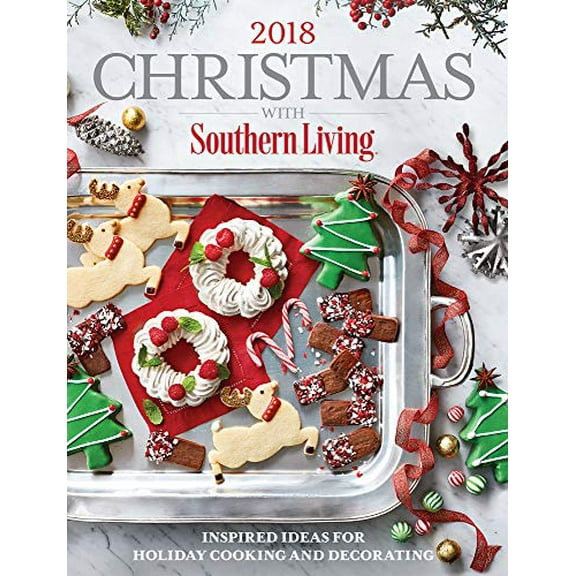 Pre-Owned Christmas with Southern Living 2018: Inspired Ideas for Holiday Cooking and Decorating (Hardcover) 0848755812 9780848755812