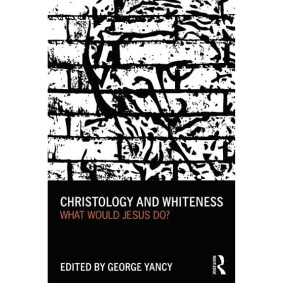 Pre-Owned Christology and Whiteness : What Would Jesus Do? 9780415699983