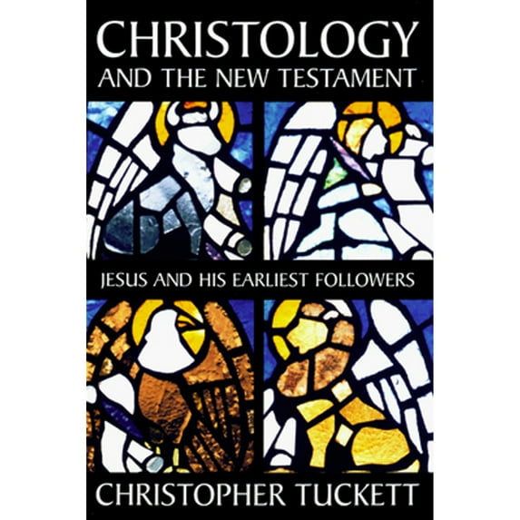 Pre-Owned Christology and the New Testament: Jesus and His Earliest Followers (Paperback) 0664224318 9780664224318