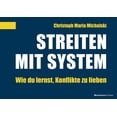 thumbnail image 1 of Christoph Maria Michalski Streiten mit System: Wie du lernst, Konflikte zu lieben (Paperback), 1 of 1
