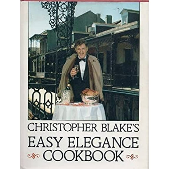 Pre-Owned Christopher Blake's Easy Elegance Cookbook (Hardcover) 0877540705 9780877540700