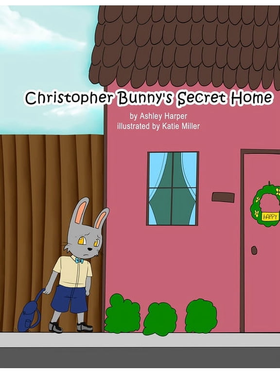 Christopher Bunny's Secret Home, (Paperback)