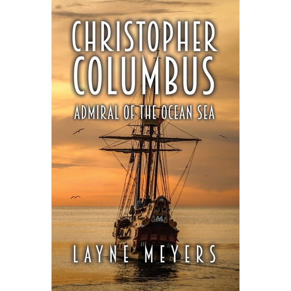 Christopher Columbus: Admiral of the Ocean Sea (Paperback)