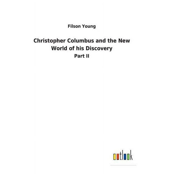 Christopher Columbus and the New World of his Discovery (Hardcover)