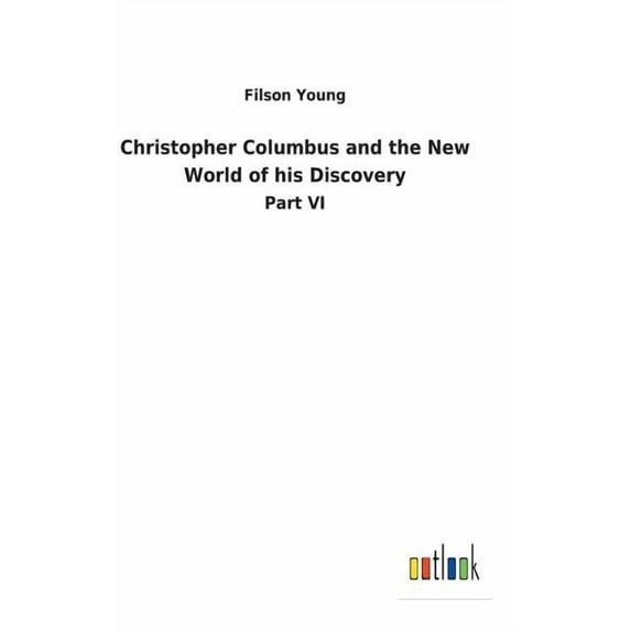 Christopher Columbus and the New World of his Discovery (Hardcover)