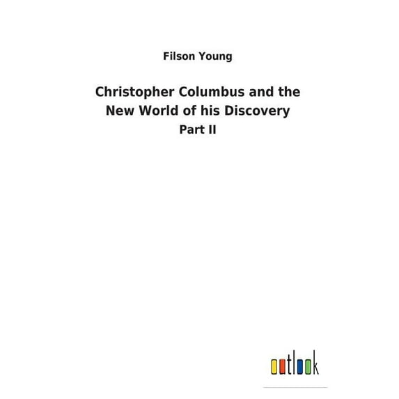Christopher Columbus and the New World of his Discovery (Paperback)