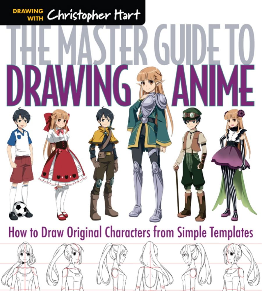 Christopher Hart: Master Guide to Drawing Anime: How to Draw Original Characters from Simple Templates - a How to Draw Anime / Manga Step by Step Book Series (Paperback)