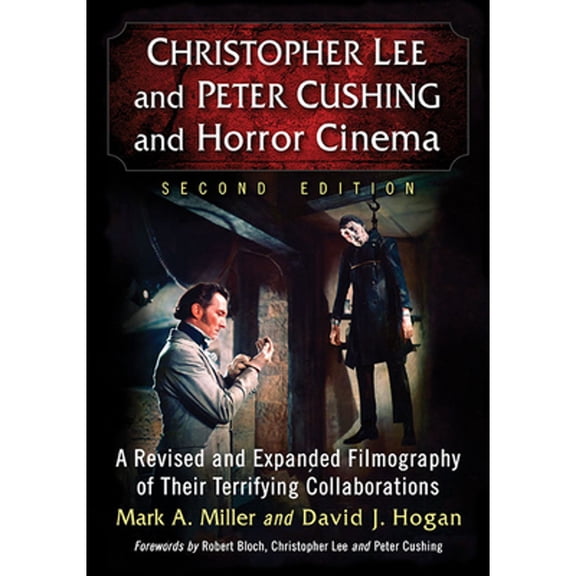 Pre-Owned Christopher Lee and Peter Cushing and Horror Cinema: A Revised and Expanded Filmography of Their Terrifying Collaborations, 2d ed., 9780786435043, 0786435046, Hardcover, 2 edition