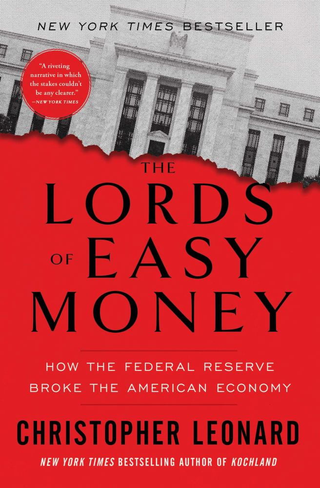 Christopher Leonard: The Lords of Easy Money: How the Federal Reserve Broke the American Economy (Paperback)