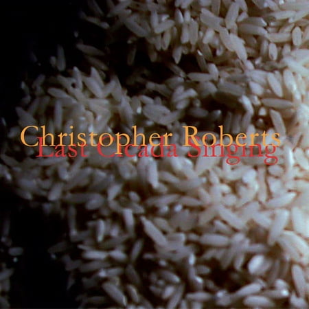 Christopher Roberts - Last Cicada Singing - Music & Performance - CD