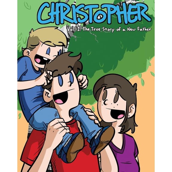 Christopher Volume 1: The True Story of a New Father (Paperback)