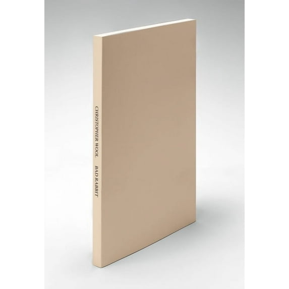 Christopher Wool: Bad Rabbit, (Hardcover)