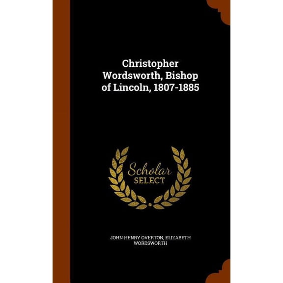 Christopher Wordsworth, Bishop of Lincoln, 1807-1885 (Other)