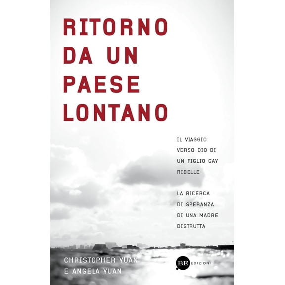 Christopher Yua Ritorno da un paese lontano. Il viaggio verso Dio di un figlio gay (Paperback)