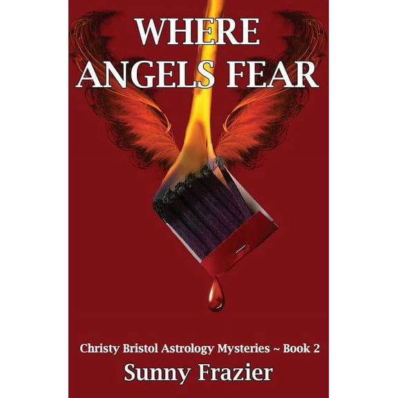 Christy Bristol Astrology Mysteries: Where Angels Fear: Christy Bristol Astrology Mysteries Book 2 (Paperback)
