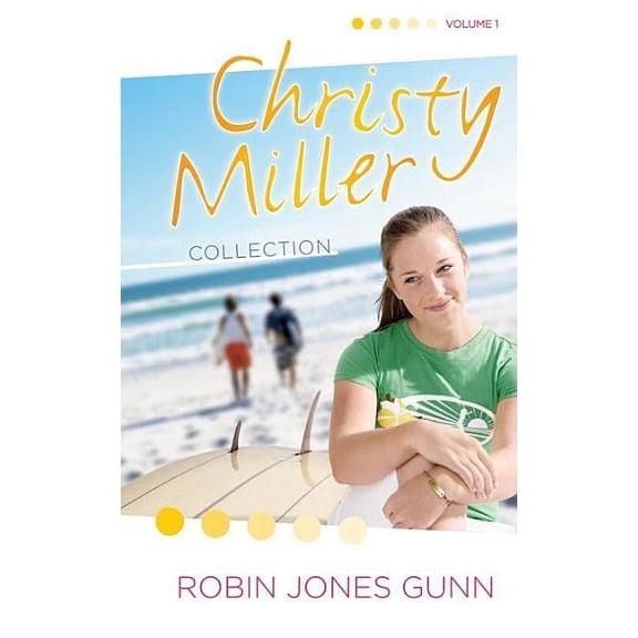 The Christy Miller Collection: Christy Miller Collection, Vol 1 (Series #1) (Hardcover)