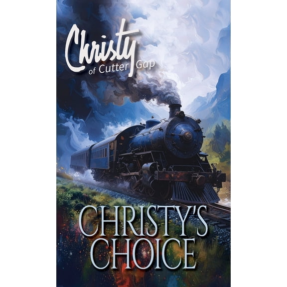 Christy of Cutter Gap Christy's Choice, Book 6, (Hardcover)