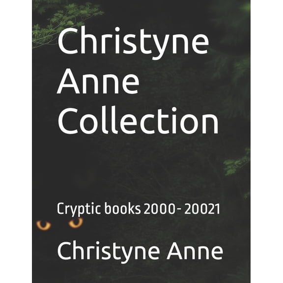 Christyne Anne Collection: Cryptic books 2000- 20021, (Paperback)
