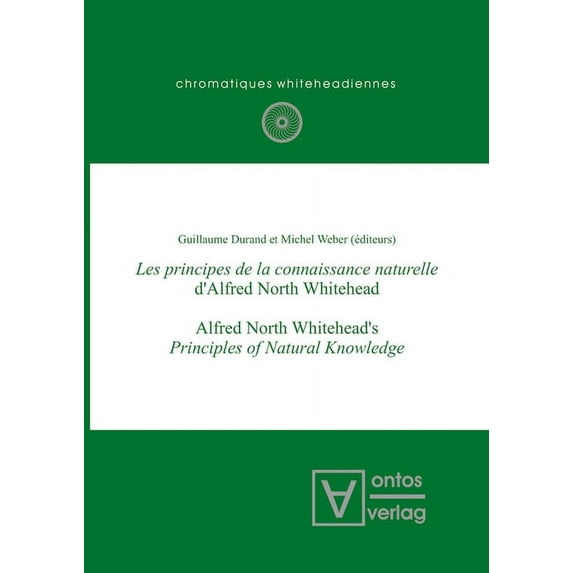 Chromatiques Whiteheadiennes Les Principes de la Connaissance Naturelle d'Alfred North Whitehead, Book 8, (Hardcover)