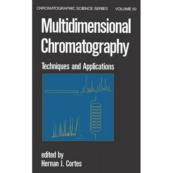 Chromatographic Science Multidimensional Chromatography: Techniques and Applications, (Hardcover)