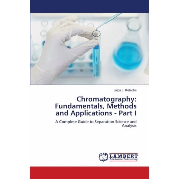 Chromatography: Fundamentals, Methods and Applications - Part I, (Paperback)
