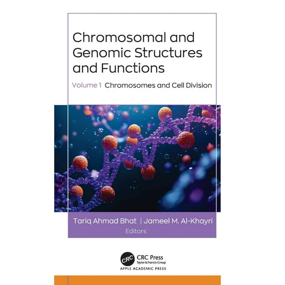 Chromosomal and Genomic Structures and Functions: Volume 1: Chromosomes and Cell Division, (Hardcover)