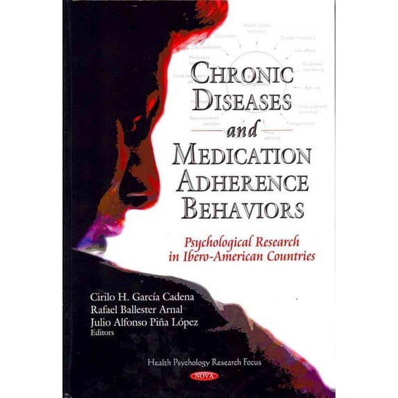 Chronic Diseases and Medication Adherence Behaviors : Psychological Research in Ibero-American Countries
