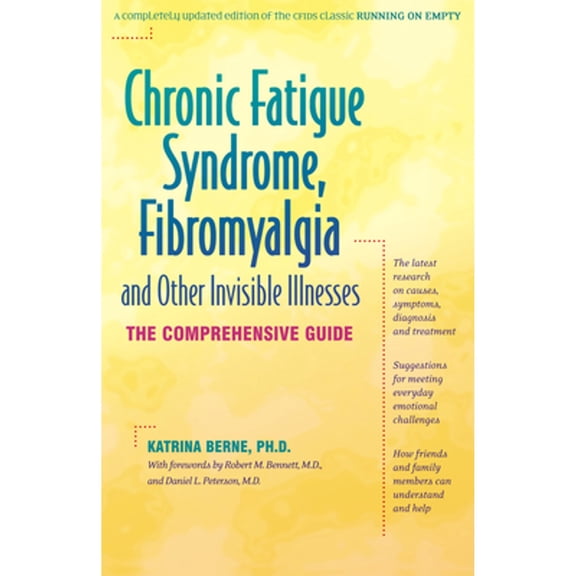 Pre-Owned Chronic Fatigue Syndrome, Fibromyalgia, and Other Invisible Illnesses: The Comprehensive Guide (Paperback) 0897932803 9780897932806