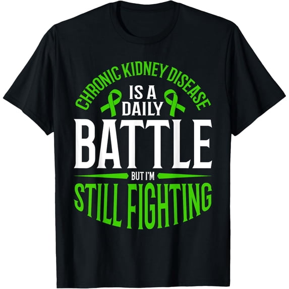 Chronic Kidney Disease Is A Daily Battle CKD Survivor T-Shirt