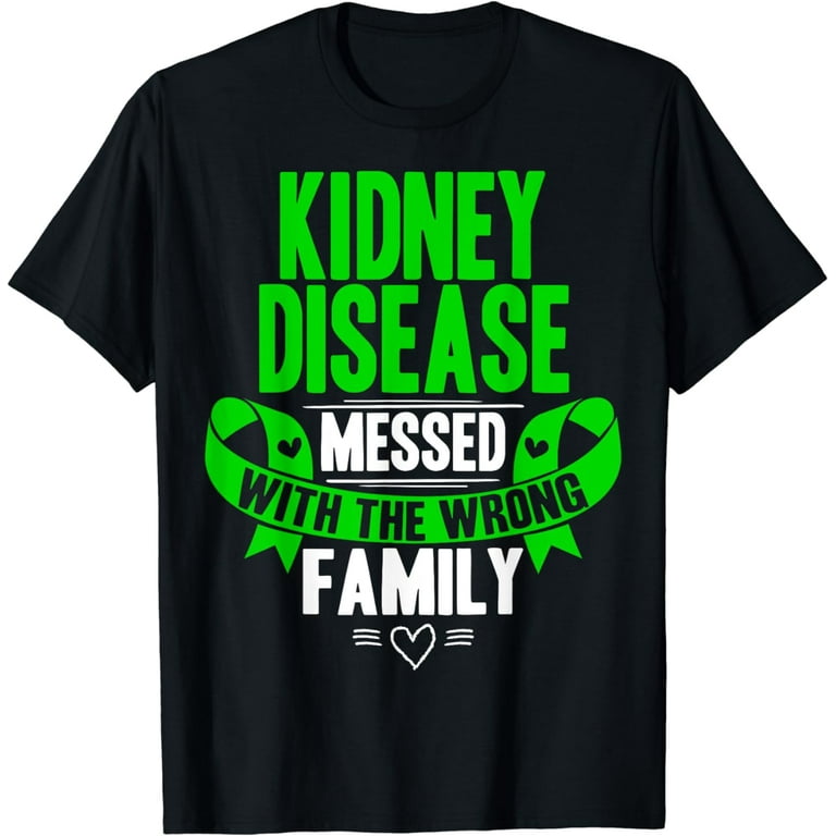 Chronic Kidney Disease T-Shirt - Ckd Awareness Tee Chronic Kidney Disease T-Shirt - Ckd Awareness Tee