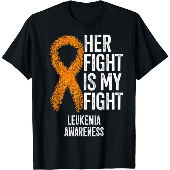 Chronic Leukemia Her Fight Is My Fight Leukemia Awareness T-Shirt