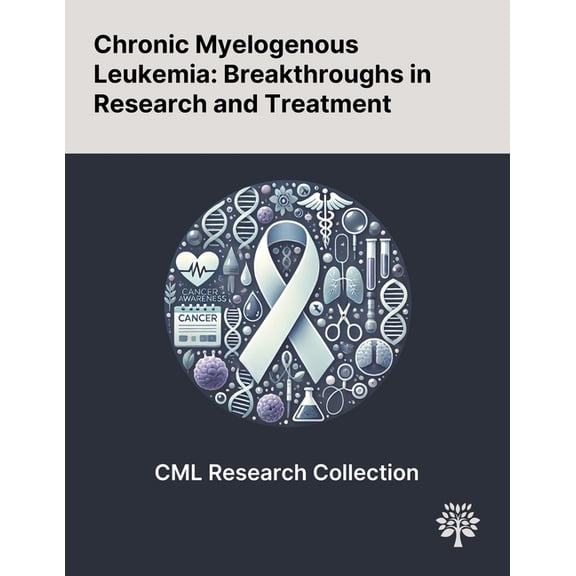 Chronic Myelogenous Leukemia: Breakthroughs in Research and Treatment, (Paperback)