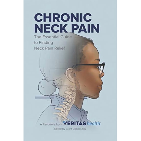Chronic Neck Pain: The Essential Guide to Finding Neck Pain Relief (Paperback)