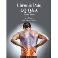 thumbnail image 1 of Chronic Pain I.Q Q&A: A Study Guide (Paperback), 1 of 1