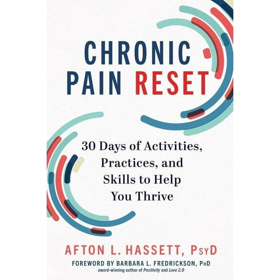Chronic Pain Reset: 30 Days of Activities, Practices, and Skills to Help You Thrive, (Hardcover)