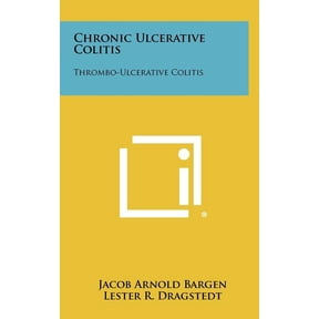 Chronic Ulcerative Colitis: Thrombo-Ulcerative Colitis Hardcover