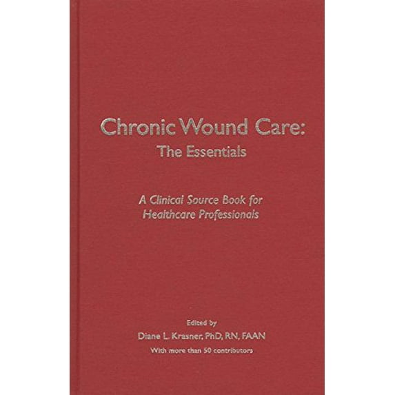 Pre-Owned Chronic Wound Care: The Essentials (Hardcover) 1893446093 9781893446090