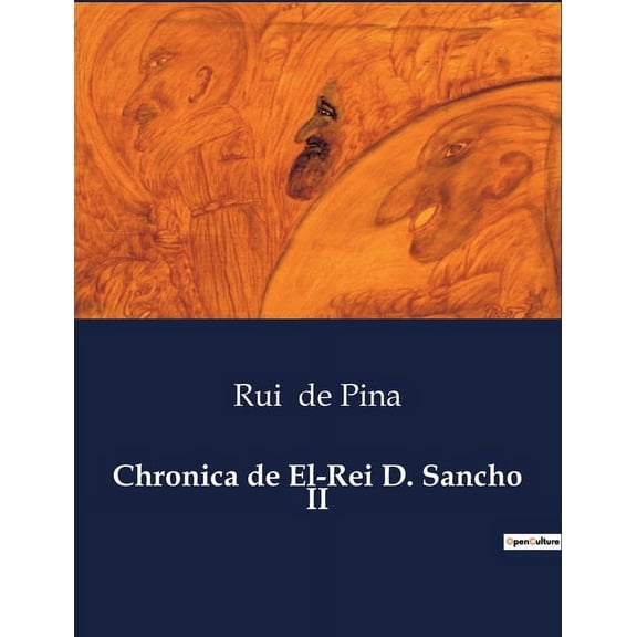 Chronica de El-Rei D. Sancho II: A Crnica do Rei Desafortunado: D. Sancho II de Portugal, (Paperback)