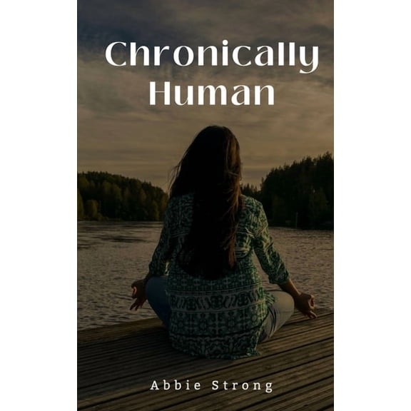 Chronically Human, (Paperback)