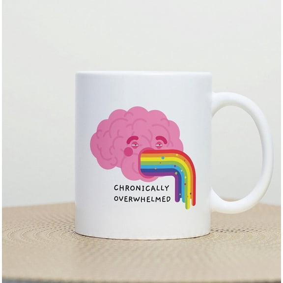 Chronically Overwhelmed Mug, Brain Coffee Cup, Mental Health Tea Cup, Neurodivergent Gift, Ceramic Mug 11oz