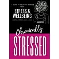 thumbnail image 1 of Chronically Stressed: A Guide to Help You Manage Your Stress & Wellbeing: Habits, Mindset, Body & Soul, (Paperback), 1 of 1