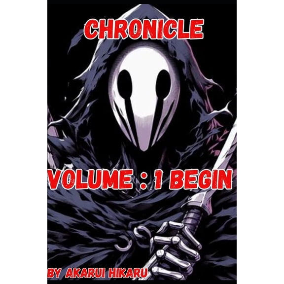 Chronicle Chronicle: Volume 1 Begin, Book 1, (Paperback)