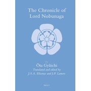 Brills Japanese Studies Library The Chronicle of Lord Nobunaga, Book 36, Hardcover