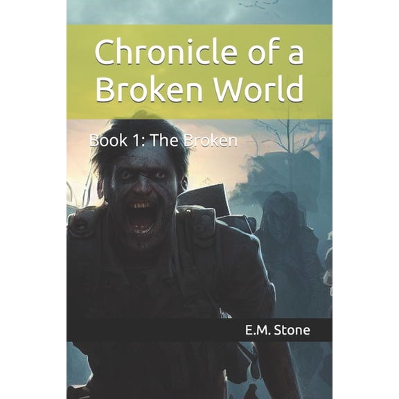 Chronicle of a Broken World Chronicle of a Broken World: Book 1: The Broken, Book 1, (Paperback)
