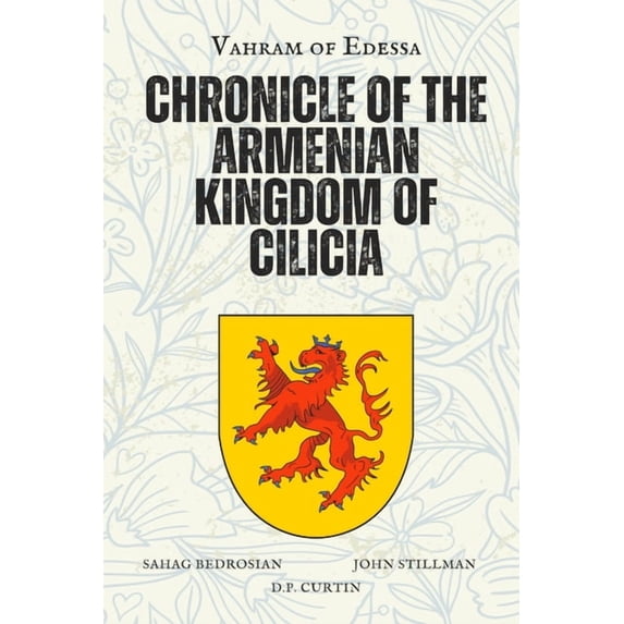 Chronicle of the Armenian Kingdom of Cilicia, (Paperback)