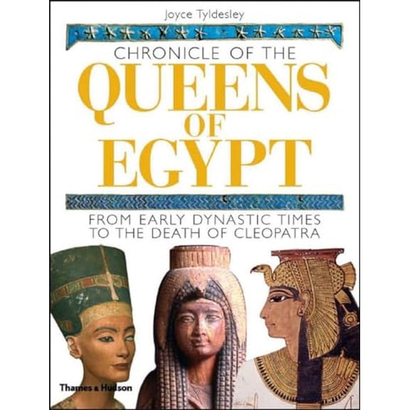 Pre-Owned Chronicle of the Queens of Egypt: From Early Dynastic Times to the Death of Cleopatra (Hardcover) 0500051453 9780500051450